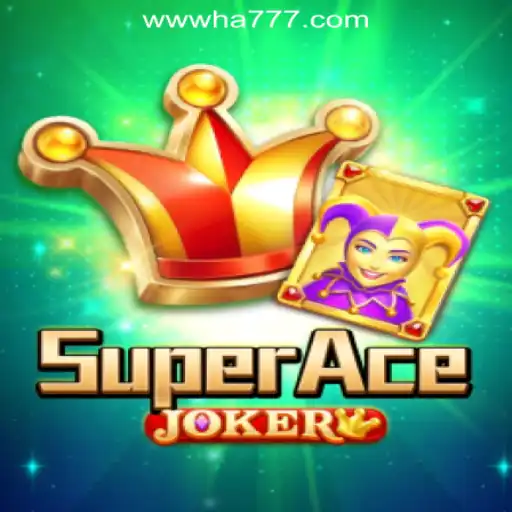 Discover the Thrills of SuperAceJoker: HA777.com Oficial Slots Brasil #1